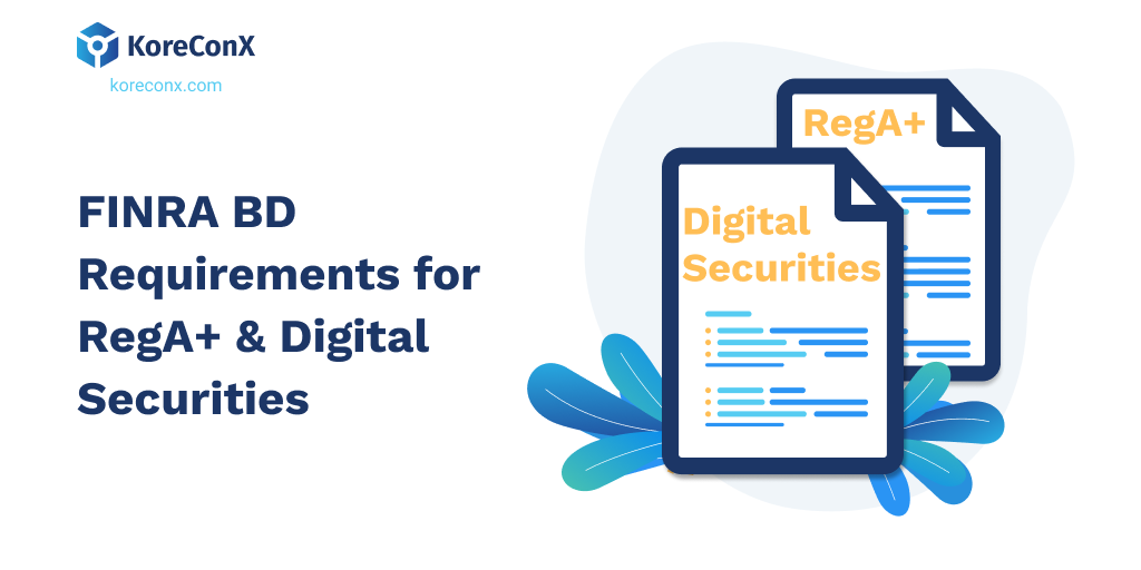 FINRA BD Requirements for RegA+ & Digital Securities