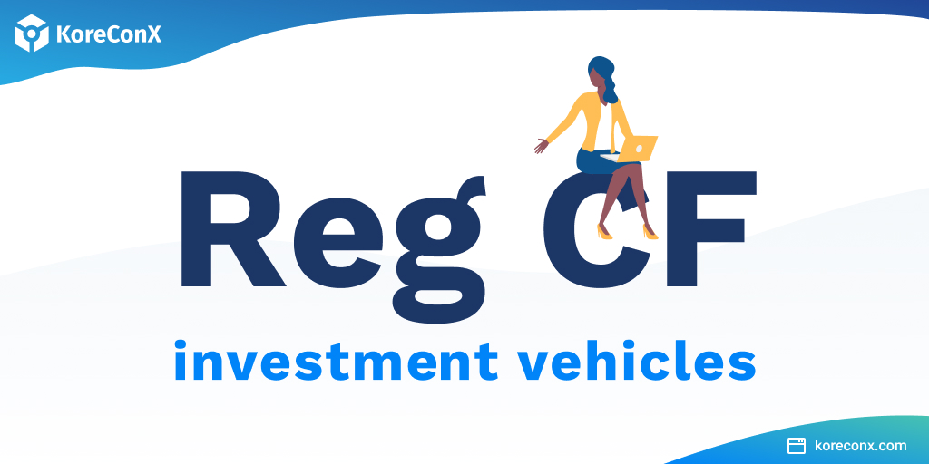 Reg CF Investment Vehicles: What Are They Good For?