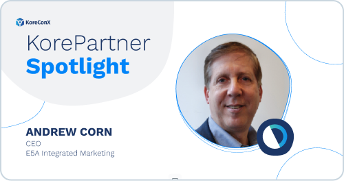 Meet the KorePartners: Andrew Corn, CEO of E5A Integrated Marketing