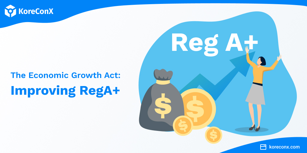 Regulation A+ Is Even Better After Passage Of The Economic Growth Act