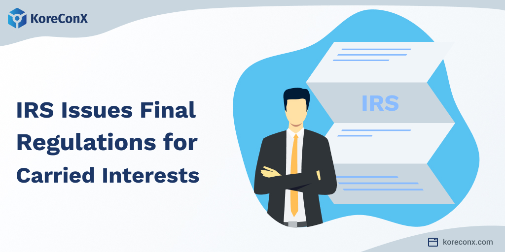 Tax Alert for Sponsors and Fund Managers: IRS Issues Final Regulations for Carried Interests