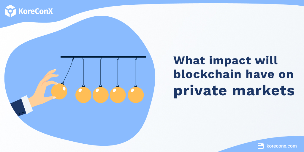What Impact Will Blockchain Have on Private Markets?