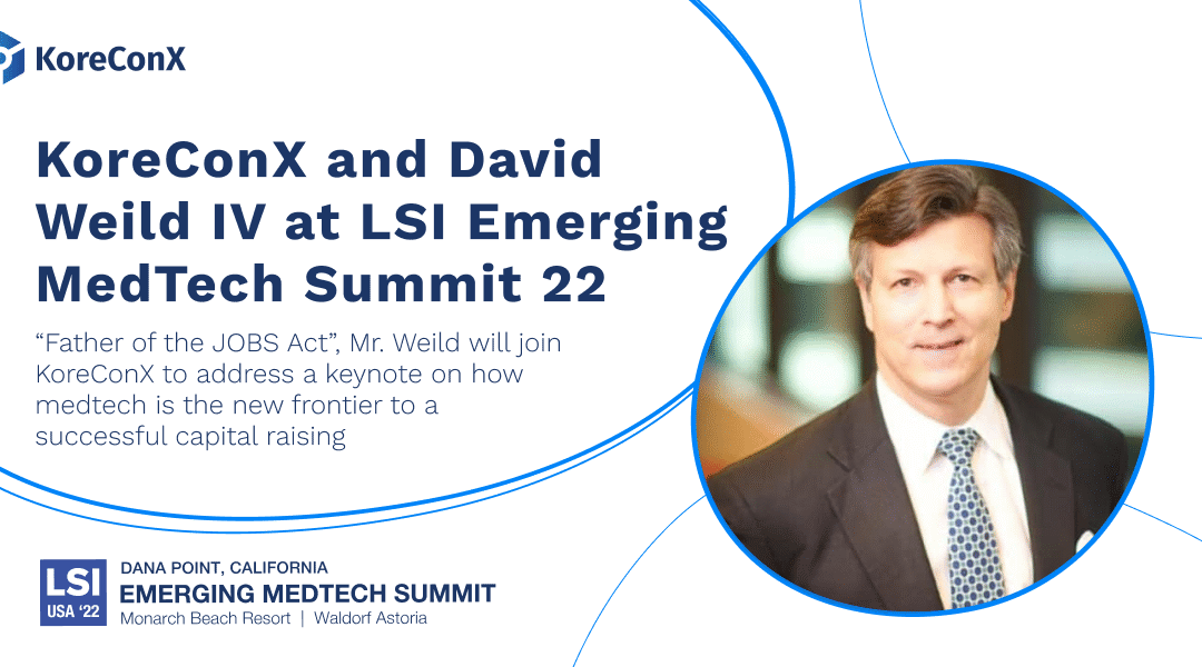 KoreConX and David Weild IV at LSI Emerging Medtech Summit 22