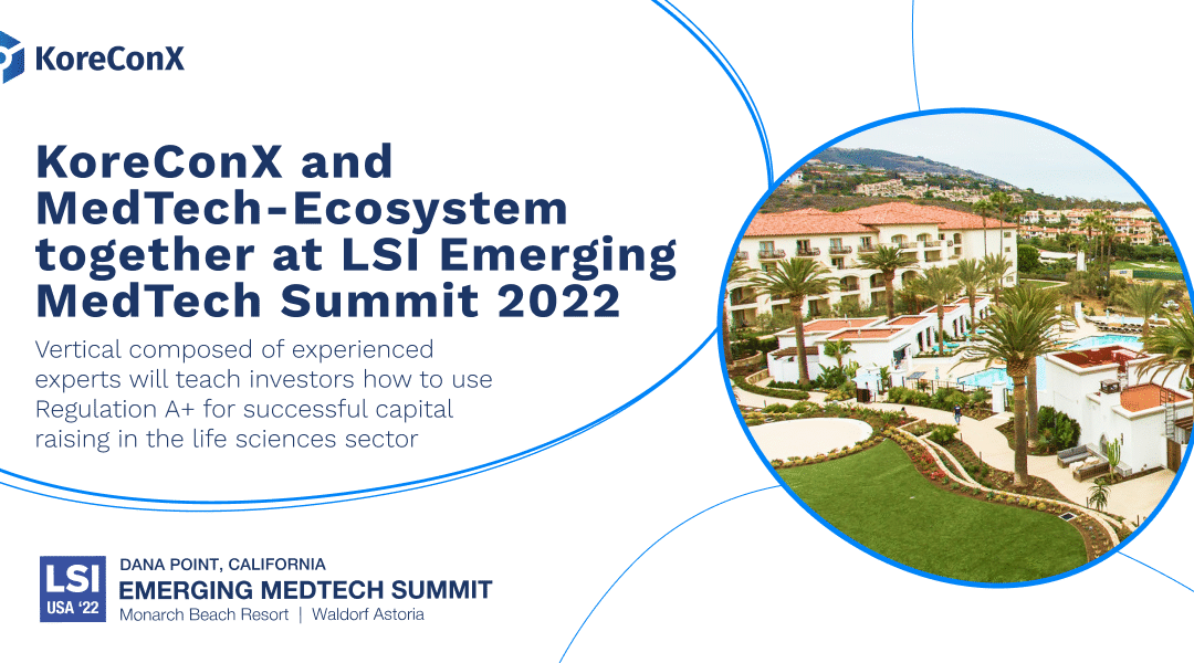 KoreConX and Medtech-Ecosystem Together at LSI Emerging Medtech Summit 2022