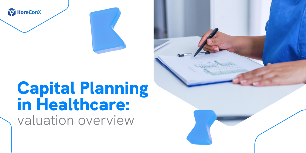 Capital Planning in Healthcare: valuation overview