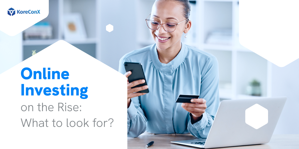 Online investing on the Rise: What to look for?