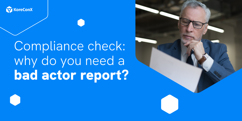 Compliance check: why do you need a Bad Actor report?