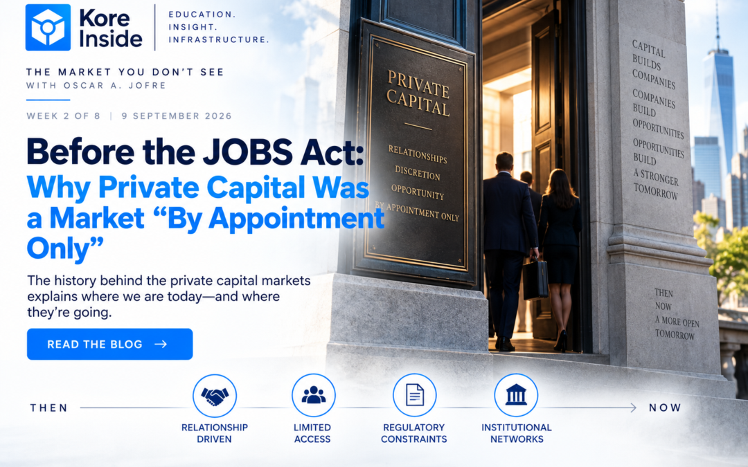 Before the JOBS Act: Why Private Capital Was a Market “By Appointment Only”